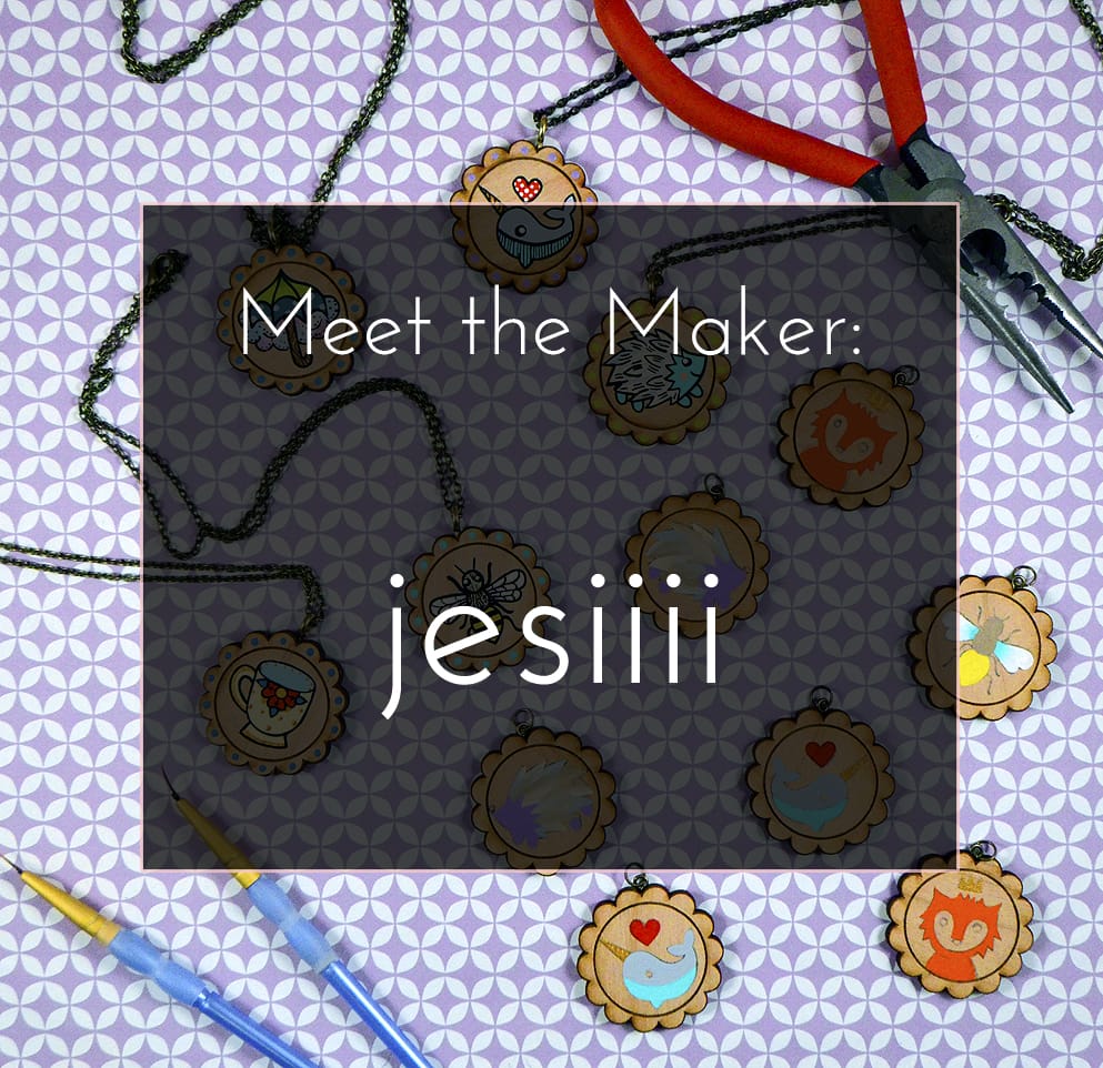 Meet the Maker: jesiiii