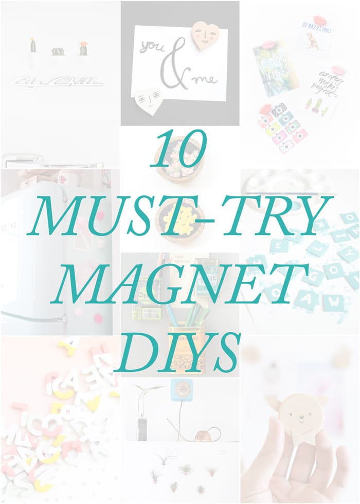 10 Must-Try Magnet DIYS