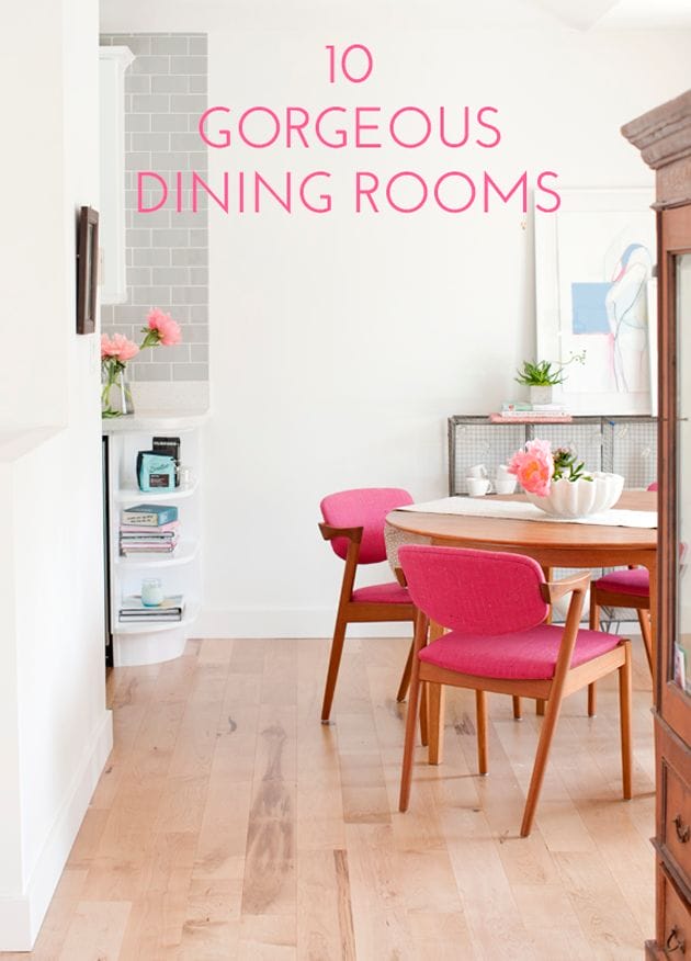 10 Gorgeous Dining Room Spaces