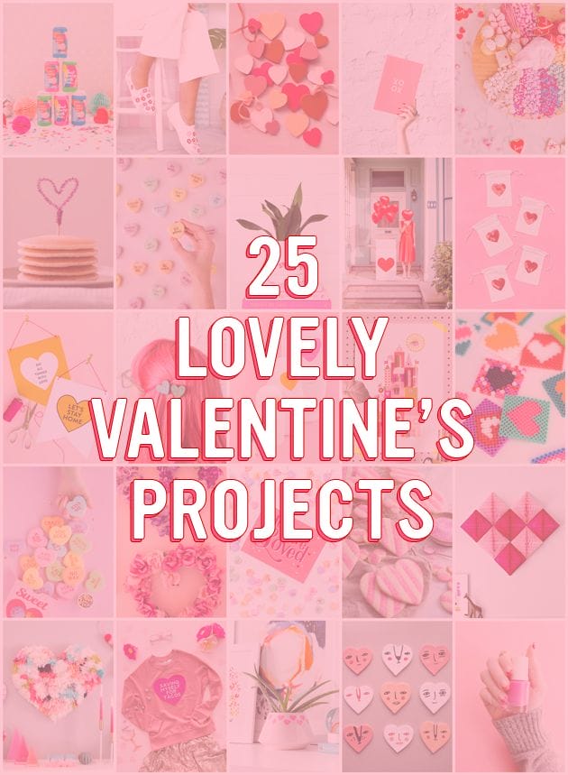 25 Lovely Valentine's Day Projects